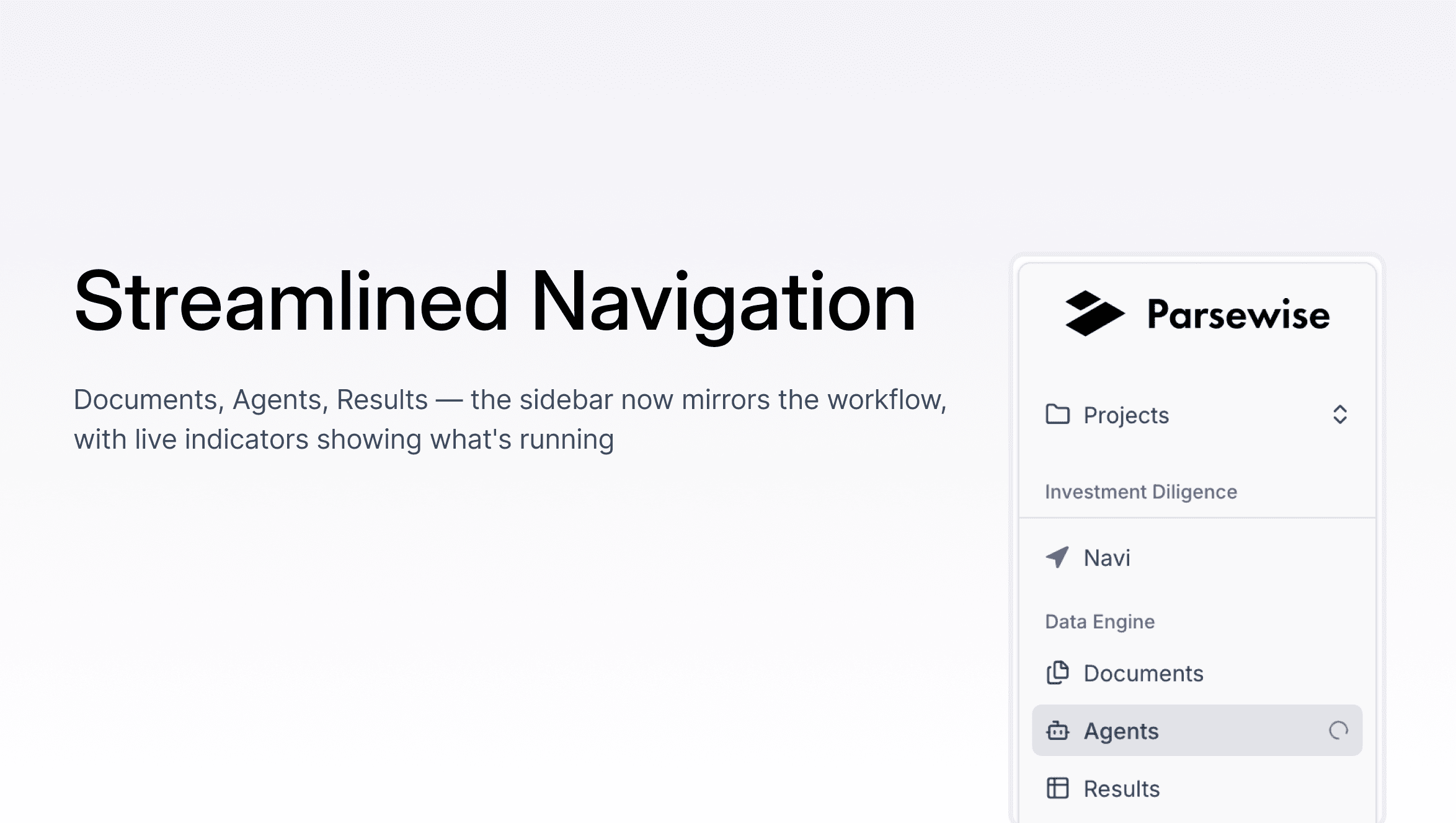 Streamlined Navigation — the sidebar now mirrors the workflow.